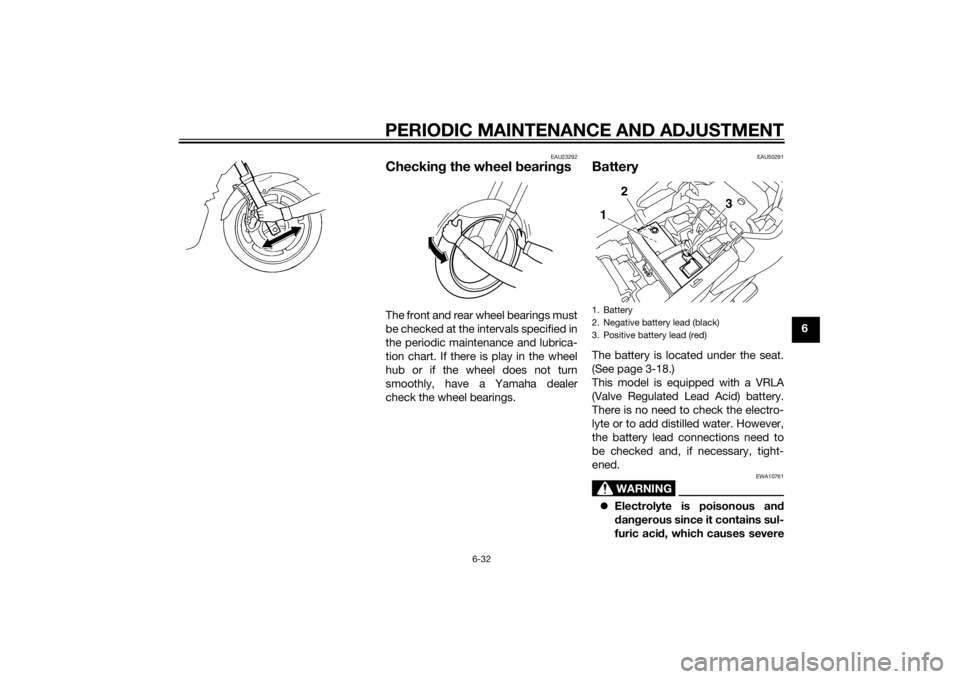 YAMAHA XJ6-N 2015 Manual PDF PERIODIC MAINTENANCE AND ADJUSTMENT
6-32
6
EAU23292
Checking the wheel bearin gsThe front and rear wheel bearings must
be checked at the intervals specified in
the periodic maintenance and lubrica-
t YAMAHA XJ6-N 2015 Manual PDF PERIODIC MAINTENANCE AND ADJUSTMENT
6-32
6
EAU23292
Checking the wheel bearin gsThe front and rear wheel bearings must
be checked at the intervals specified in
the periodic maintenance and lubrica-
t