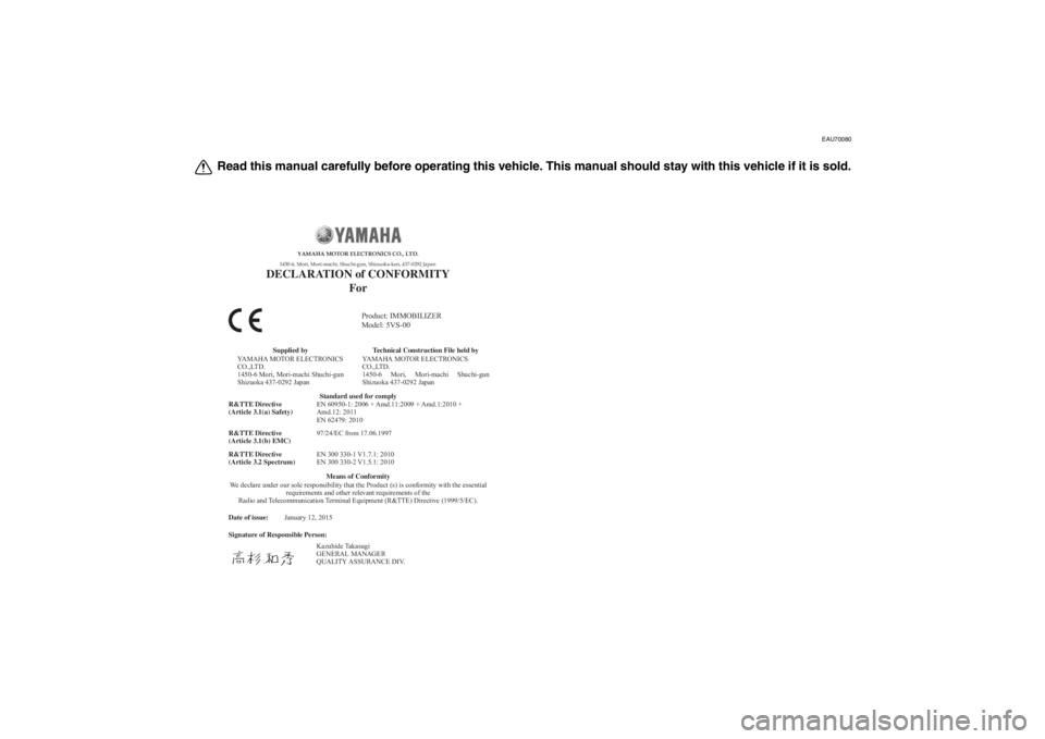 YAMAHA XJ6-N 2012 Owners Manual EAU70080
Read this manual carefully before operating this vehicle. This manual should stay with this vehicle if it is sold.Date of issue:
Signature of Responsible Person:January 12, 2015
Product: IMMO YAMAHA XJ6-N 2012 Owners Manual EAU70080
Read this manual carefully before operating this vehicle. This manual should stay with this vehicle if it is sold.Date of issue:
Signature of Responsible Person:January 12, 2015
Product: IMMO