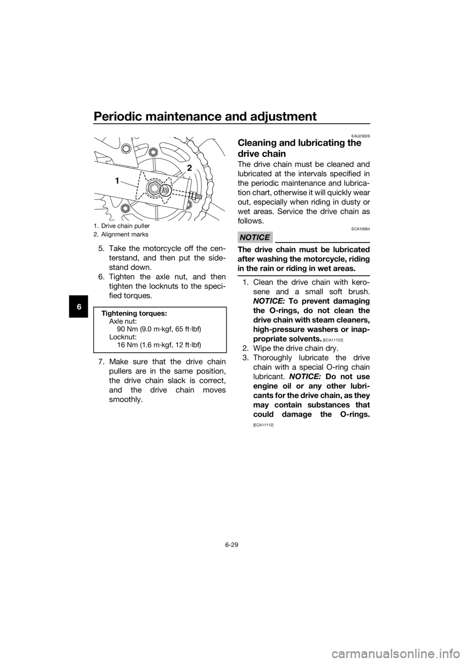 YAMAHA XJ6F 2016 Manual PDF Periodic maintenance an d a djustment
6-29
6 5. Take the motorcycle off the cen-
terstand, and then put the side-
stand down.
6. Tighten the axle nut, and then tighten the locknuts to the speci-
fied YAMAHA XJ6F 2016 Manual PDF Periodic maintenance an d a djustment
6-29
6 5. Take the motorcycle off the cen-
terstand, and then put the side-
stand down.
6. Tighten the axle nut, and then tighten the locknuts to the speci-
fied