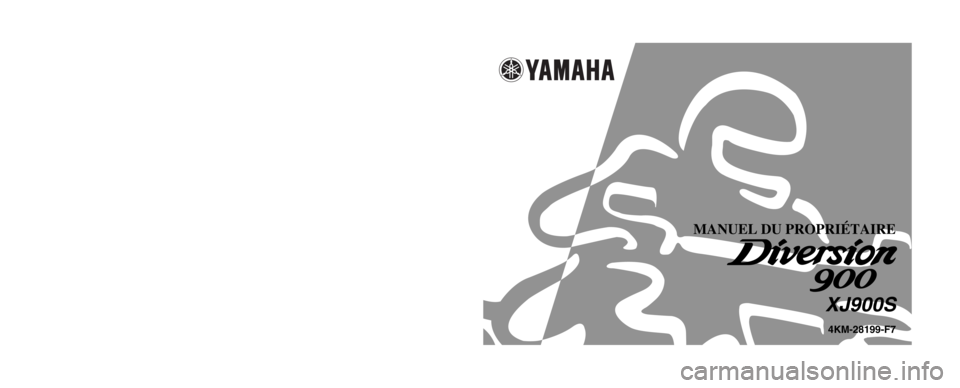 YAMAHA XJ900S 2002  Notices Demploi (in French) 4KM-28199-F7
MANUEL DU PROPRIÉTAIRE
XJ900S
IMPRIMÉ SUR PAPIER RECYCLÉ
YAMAHA MOTOR CO., LTD.
PRINTED IN JAPAN
2001 . 7 - 0.3 × 1    CR
(F) 