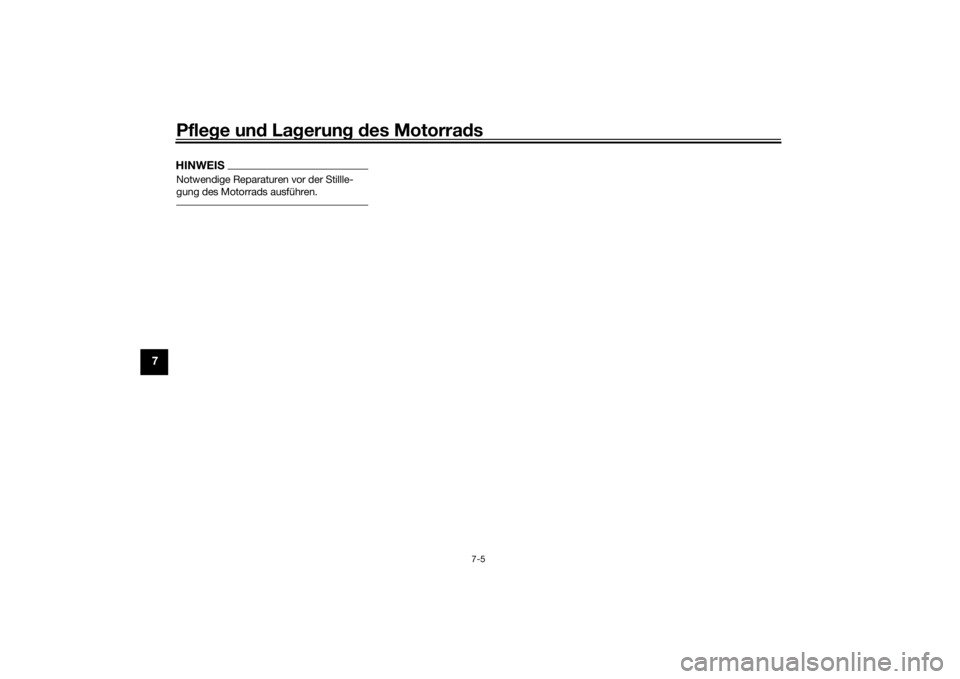 YAMAHA XJR 1300 2016 Betriebsanleitungen (in German) Pflege und La gerung d es Motorra ds
7-5
7
HINWEISNotwendige Reparaturen vor der Stillle-
gung des Motorrads ausführen.U2PNG1G0.book Page 5 Monday, December 21, 2015 5:41 PM YAMAHA XJR 1300 2016 Betriebsanleitungen (in German) Pflege und La gerung d es Motorra ds
7-5
7
HINWEISNotwendige Reparaturen vor der Stillle-
gung des Motorrads ausführen.U2PNG1G0.book Page 5 Monday, December 21, 2015 5:41 PM