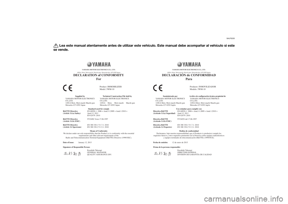 YAMAHA XJR 1300 2016 Manuale de Empleo (in Spanish) SAU70220
Lea este manual atentamente antes de utilizar este vehículo. Este manual debe acompañar al vehículo si este
se ven de.
Date of issue:
Signature of Responsible Person: January 12, 2015
Pro YAMAHA XJR 1300 2016 Manuale de Empleo (in Spanish) SAU70220
Lea este manual atentamente antes de utilizar este vehículo. Este manual debe acompañar al vehículo si este
se ven de.
Date of issue:
Signature of Responsible Person: January 12, 2015
Pro