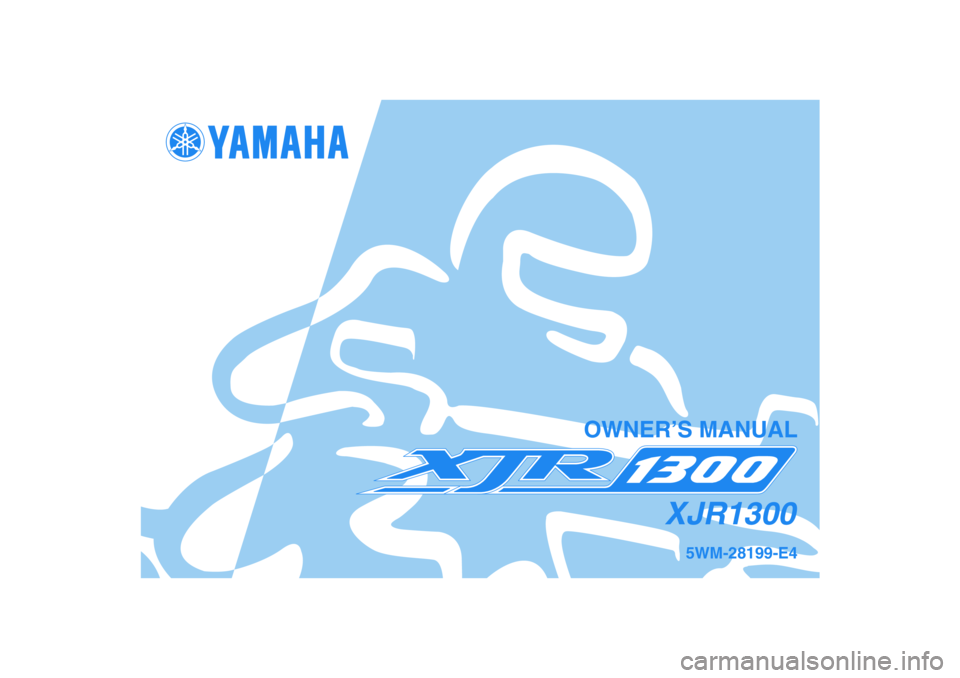 YAMAHA XJR 1300 2007  Owners Manual 5WM-28199-E4
XJR1300
OWNER’S MANUAL 