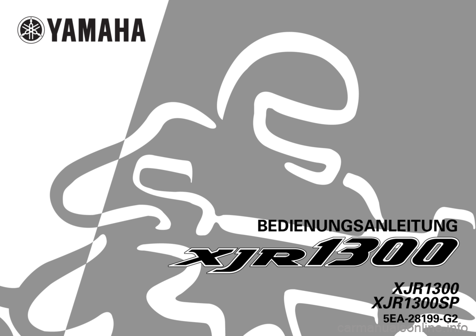 YAMAHA XJR 1300 2000  Betriebsanleitungen (in German)    
 
  
5EA-28199-G2XJR1300
XJR1300SP
BEDIENUNGSANLEITUNG 