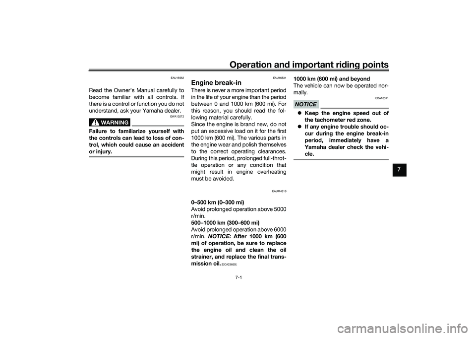 YAMAHA XMAX 125 2022  Owners Manual Operation and important ri din g points
7-1
7
EAU15952
Read the Owner’s Manual carefully to
become familiar with all controls. If
there is a control or function you do not
understand, ask your Yamah