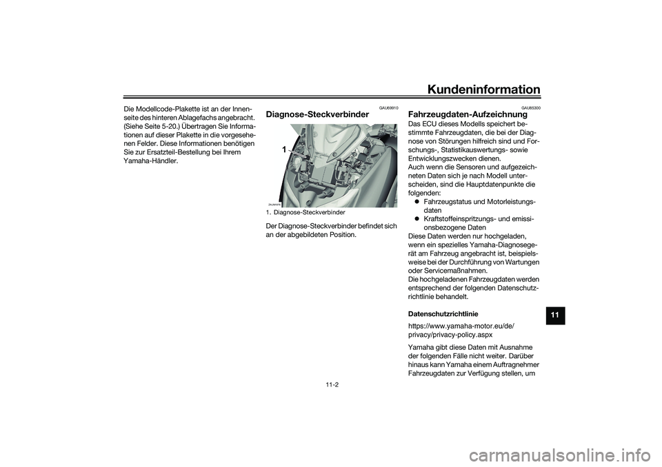 YAMAHA XMAX 125 2021 Betriebsanleitungen (in German) Kundeninformation
11-2
11
Die Modellcode-Plakette ist an der Innen-
seite des hinteren Ablagefachs angebracht.
(Siehe Seite 5-20.) Übertragen Sie Informa-
tionen auf dieser Plakette in die vorgesehe YAMAHA XMAX 125 2021 Betriebsanleitungen (in German) Kundeninformation
11-2
11
Die Modellcode-Plakette ist an der Innen-
seite des hinteren Ablagefachs angebracht.
(Siehe Seite 5-20.) Übertragen Sie Informa-
tionen auf dieser Plakette in die vorgesehe