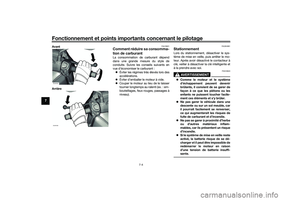 YAMAHA XMAX 125 2019 Notices Demploi (in French) Fonctionnement et points importants concernant le pilotage
7-4
7
Avant
Arrière
FAU16821
Comment réduire sa consomma-
tion de carburantLa consommation de carburant dépend
dans une grande mesure du YAMAHA XMAX 125 2019 Notices Demploi (in French) Fonctionnement et points importants concernant le pilotage
7-4
7
Avant
Arrière
FAU16821
Comment réduire sa consomma-
tion de carburantLa consommation de carburant dépend
dans une grande mesure du