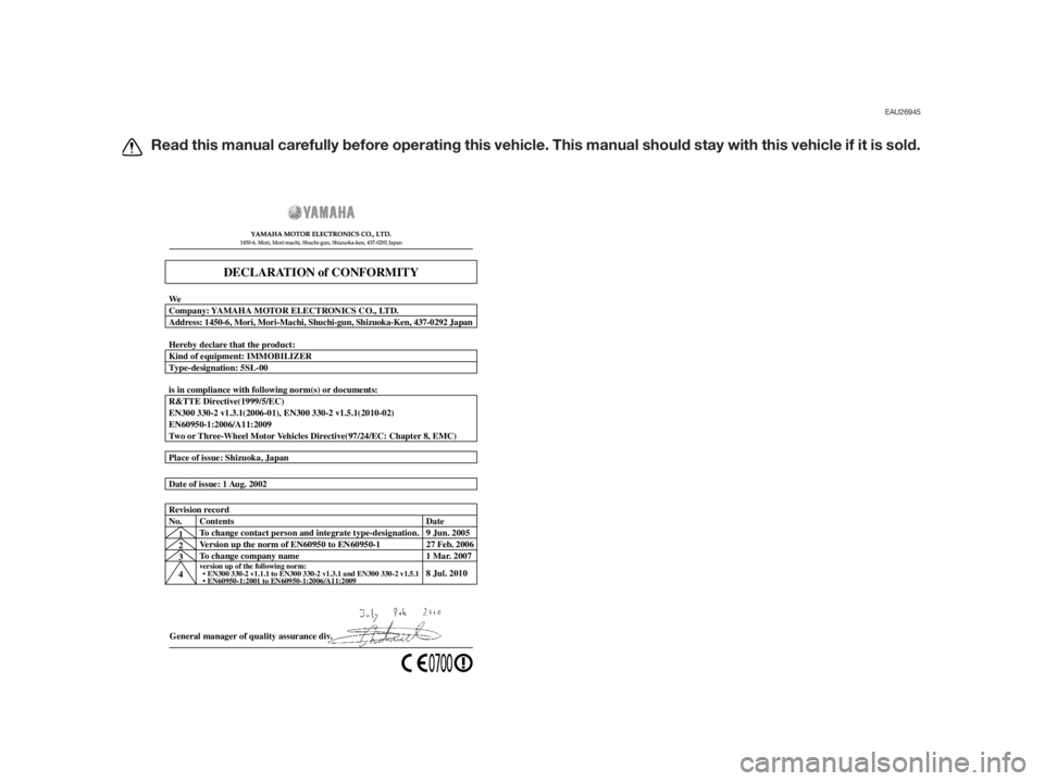 YAMAHA XMAX 125 2012  Owners Manual EAU26945
Read this manual carefully before operating this vehicle. This manual should stay with this vehicle if it is sold.
General manager of quality assurance div. Date of issue: 1 Aug. 2002 Place o