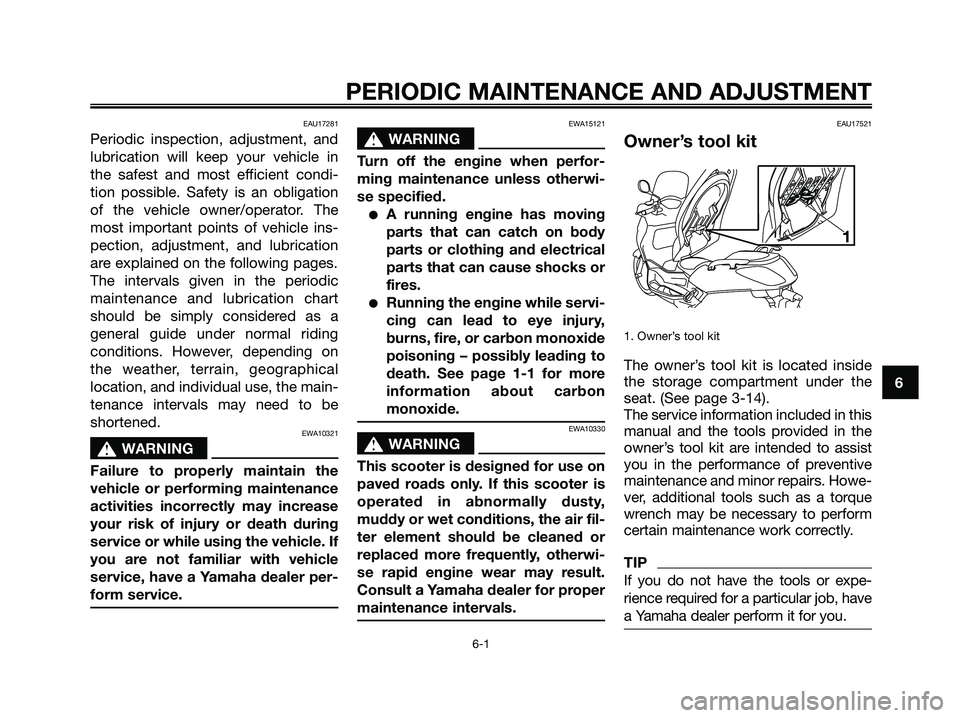 YAMAHA XMAX 250 2009 Service Manual EAU17281
Periodic inspection, adjustment, and
lubrication will keep your vehicle in
the safest and most efficient condi-
tion possible. Safety is an obligation
of the vehicle owner/operator. The
most YAMAHA XMAX 250 2009 Service Manual EAU17281
Periodic inspection, adjustment, and
lubrication will keep your vehicle in
the safest and most efficient condi-
tion possible. Safety is an obligation
of the vehicle owner/operator. The
most