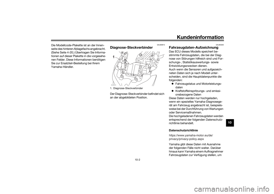 YAMAHA XMAX 300 2021 Betriebsanleitungen (in German) Kundeninformation
10-2
10
Die Modellcode-Plakette ist an der Innen-
seite des hinteren Ablagefachs angebracht.
(Siehe Seite 4-20.) Übertragen Sie Informa-
tionen auf dieser Plakette in die vorgesehe YAMAHA XMAX 300 2021 Betriebsanleitungen (in German) Kundeninformation
10-2
10
Die Modellcode-Plakette ist an der Innen-
seite des hinteren Ablagefachs angebracht.
(Siehe Seite 4-20.) Übertragen Sie Informa-
tionen auf dieser Plakette in die vorgesehe