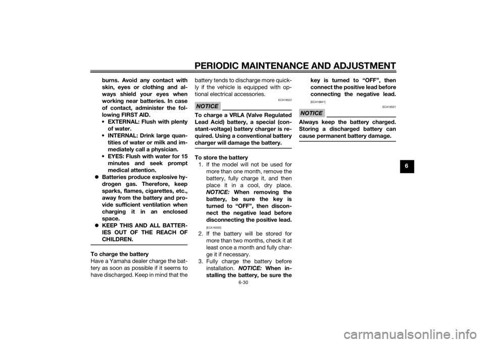 YAMAHA XMAX 400 2014 Manual PDF PERIODIC MAINTENANCE AND ADJUSTMENT
6-30
6 burns. Avoid any contact with
skin, eyes or clothing and al-
ways shield your eyes when
working near batteries. In case
of contact, administer the fol-
lowin YAMAHA XMAX 400 2014 Manual PDF PERIODIC MAINTENANCE AND ADJUSTMENT
6-30
6 burns. Avoid any contact with
skin, eyes or clothing and al-
ways shield your eyes when
working near batteries. In case
of contact, administer the fol-
lowin