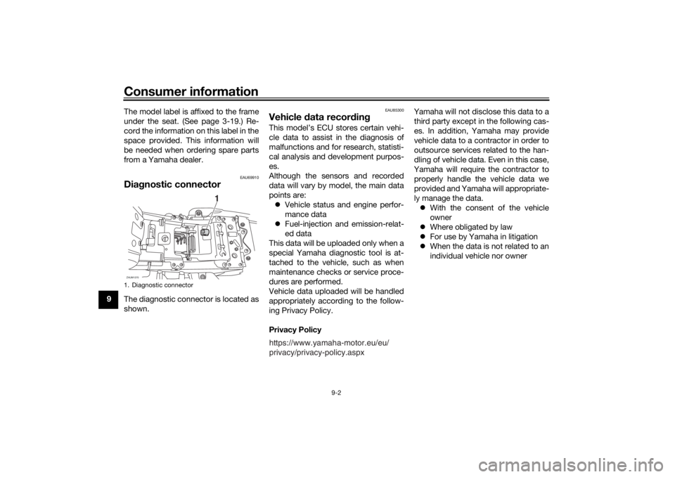 YAMAHA XSR 700 2018 Owners Manual Consumer information
9-2
9The model label is affixed to the frame
under the seat. (See page 3-19.) Re-
cord the information on this label in the
space provided. This information will
be needed when or YAMAHA XSR 700 2018 Owners Manual Consumer information
9-2
9The model label is affixed to the frame
under the seat. (See page 3-19.) Re-
cord the information on this label in the
space provided. This information will
be needed when or