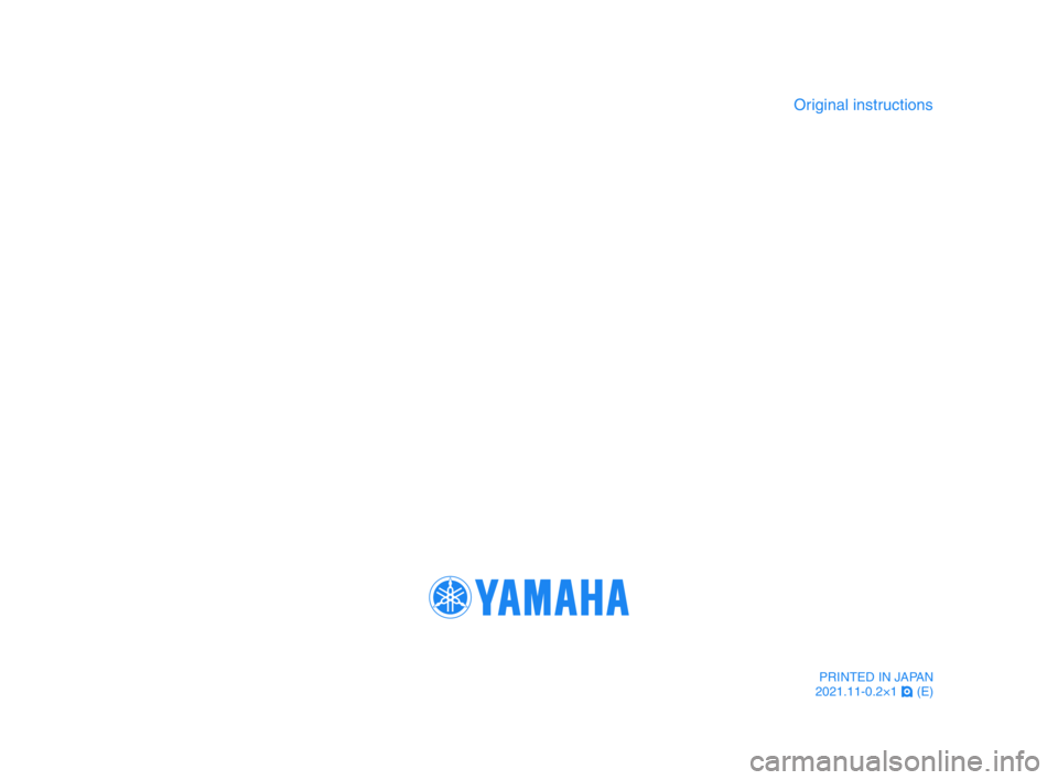 YAMAHA XSR 900 2022 Owners Manual Original instructions
PRINTED IN JAPAN
2021.11-0.2×1 ! (E)
BEA-28199-E0_Hyoshi.indd 42021/12/20 10:28:23 YAMAHA XSR 900 2022 Owners Manual Original instructions
PRINTED IN JAPAN
2021.11-0.2×1 ! (E)
BEA-28199-E0_Hyoshi.indd 42021/12/20 10:28:23