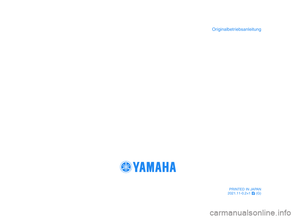 YAMAHA XSR 900 2022 Betriebsanleitungen (in German) Originalbetriebsanleitung
PRINTED IN JAPAN
2021.11-0.2×1 ! (G)
BEA-9-G0_cover.indd 42021/12/14 8:52:22 YAMAHA XSR 900 2022 Betriebsanleitungen (in German) Originalbetriebsanleitung
PRINTED IN JAPAN
2021.11-0.2×1 ! (G)
BEA-9-G0_cover.indd 42021/12/14 8:52:22