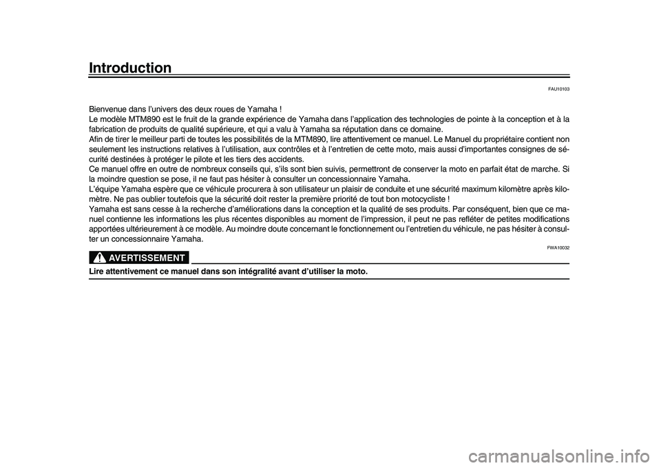 YAMAHA XSR 900 2022  Notices Demploi (in French) Introduction
FAU10103
Bienvenue dans l’univers des deux roues de Yamaha !
Le modèle MTM890 est le fruit de la grande expérience de Yamaha dans l’application des  technologies de pointe à la con