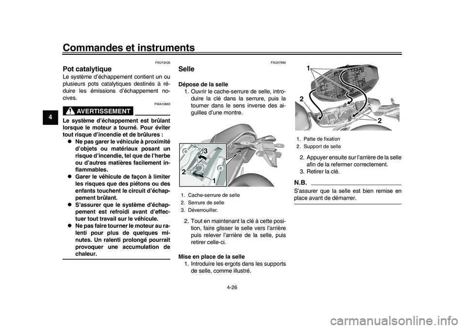 YAMAHA XSR 900 2022 Notices Demploi (in French) Commandes et instruments
4-26
1
2
34
5
6
7
8
9
10
11
12
13
FAU13435
Pot catalytiqueLe système d’échappement contient un ou
plusieurs pots catalytiques destinés à ré-
duire les émissions d’é YAMAHA XSR 900 2022 Notices Demploi (in French) Commandes et instruments
4-26
1
2
34
5
6
7
8
9
10
11
12
13
FAU13435
Pot catalytiqueLe système d’échappement contient un ou
plusieurs pots catalytiques destinés à ré-
duire les émissions d’é