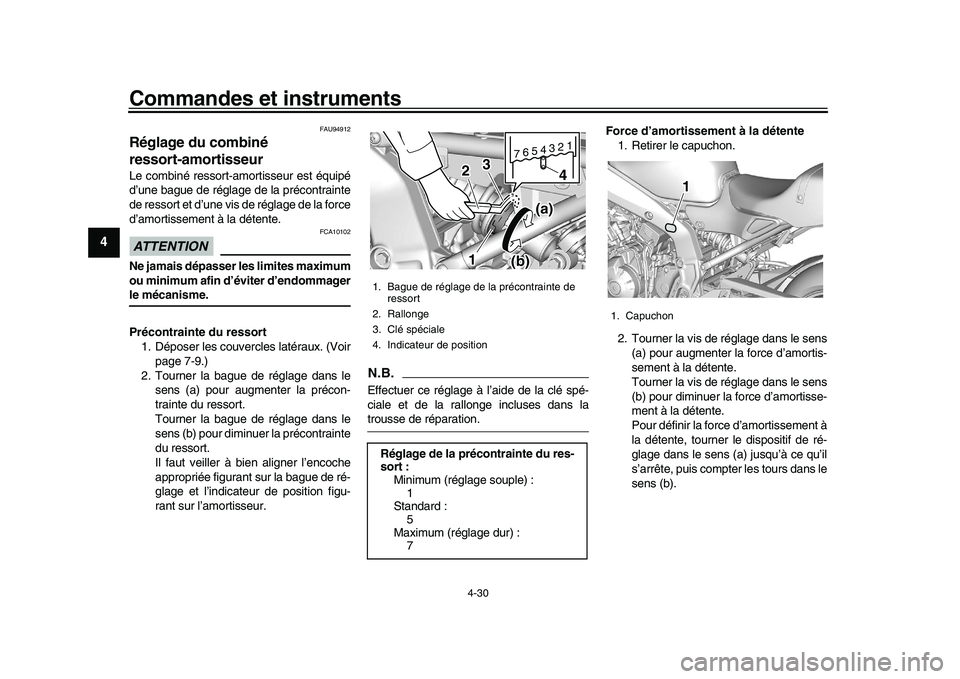 YAMAHA XSR 900 2022 Notices Demploi (in French) Commandes et instruments
4-30
1
2
34
5
6
7
8
9
10
11
12
13
FAU94912
Réglage du combiné
ressort-amortisseurLe combiné ressort-amortisseur est équipé
d’une bague de réglage de la précontrainte YAMAHA XSR 900 2022 Notices Demploi (in French) Commandes et instruments
4-30
1
2
34
5
6
7
8
9
10
11
12
13
FAU94912
Réglage du combiné
ressort-amortisseurLe combiné ressort-amortisseur est équipé
d’une bague de réglage de la précontrainte