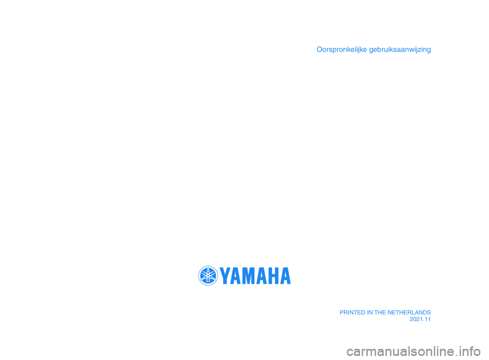 YAMAHA XSR 900 2022  Instructieboekje (in Dutch) Oorspronkelijke gebruiksaanwijzing
PRINTED IN THE NETHERLANDS2021.11
BEA-9-D0_cover.indd   42021/12/15   16:37:55 
