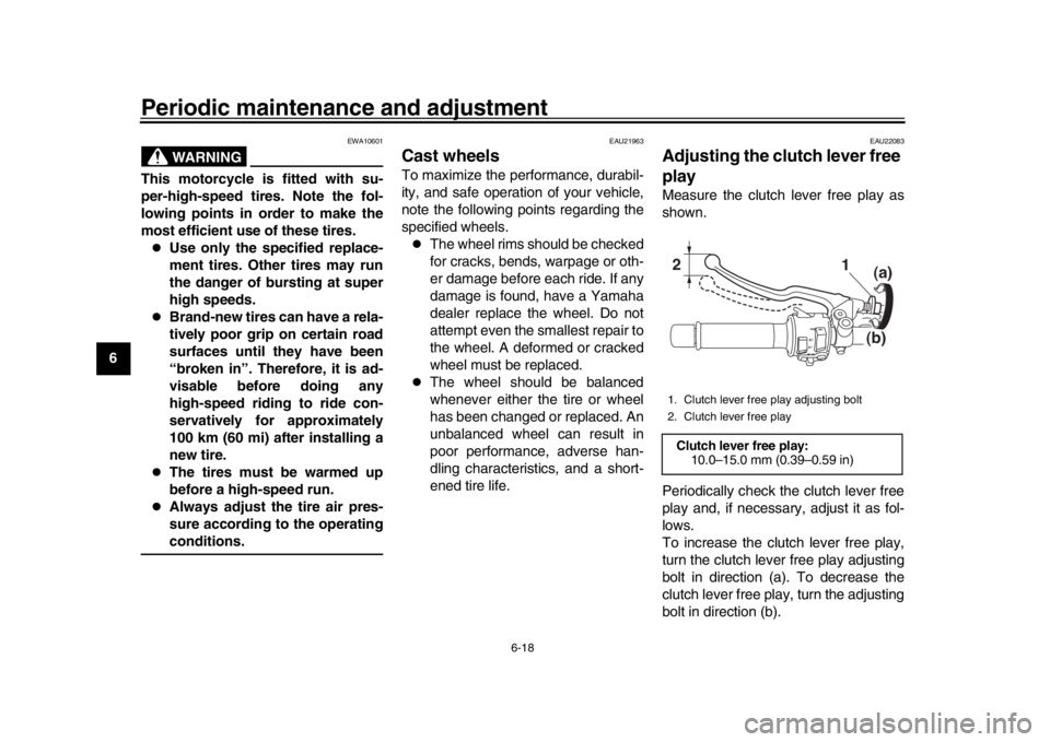 YAMAHA XSR 900 2020 Repair Manual Periodic maintenance and adjustment
6-18
1
2
3
4
56
7
8
9
10
11
12
WARNING
EWA10601
This motorcycle is fitted with su-
per-high-speed tires. Note the fol-
lowing points in order to make the
most effic YAMAHA XSR 900 2020 Repair Manual Periodic maintenance and adjustment
6-18
1
2
3
4
56
7
8
9
10
11
12
WARNING
EWA10601
This motorcycle is fitted with su-
per-high-speed tires. Note the fol-
lowing points in order to make the
most effic