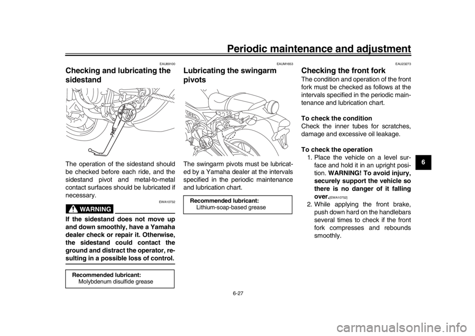 YAMAHA XSR 900 2020 Manual PDF Periodic maintenance and adjustment6-27
1
2
3
4
567
8
9
10
11
12
EAU89100
Checking and lubricating the
sidestandThe operation of the sidestand should
be checked before each ride, and the
sidestand pi YAMAHA XSR 900 2020 Manual PDF Periodic maintenance and adjustment6-27
1
2
3
4
567
8
9
10
11
12
EAU89100
Checking and lubricating the
sidestandThe operation of the sidestand should
be checked before each ride, and the
sidestand pi