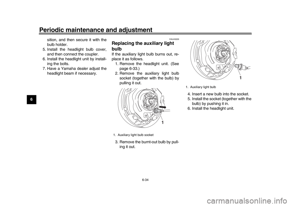 YAMAHA XSR 900 2020 Manual Online Periodic maintenance and adjustment
6-34
1
2
3
4
56
7
8
9
10
11
12 sition, and then secure it with the
bulb holder.
5. Install the headlight bulb cover, and then connect the coupler.
6. Install the he YAMAHA XSR 900 2020 Manual Online Periodic maintenance and adjustment
6-34
1
2
3
4
56
7
8
9
10
11
12 sition, and then secure it with the
bulb holder.
5. Install the headlight bulb cover, and then connect the coupler.
6. Install the he