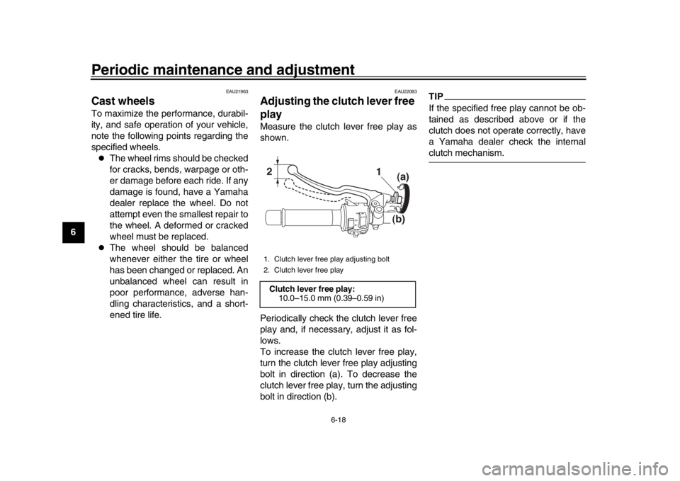 YAMAHA XSR 900 2018 Repair Manual Periodic maintenance and adjustment
6-18
1
2
3
4
56
7
8
9
10
11
12
EAU21963
Cast wheelsTo maximize the performance, durabil-
ity, and safe operation of your vehicle,
note the following points regardin YAMAHA XSR 900 2018 Repair Manual Periodic maintenance and adjustment
6-18
1
2
3
4
56
7
8
9
10
11
12
EAU21963
Cast wheelsTo maximize the performance, durabil-
ity, and safe operation of your vehicle,
note the following points regardin