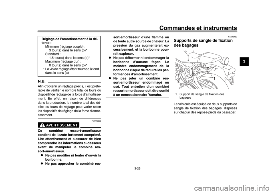 YAMAHA XSR 900 2018 Notices Demploi (in French) Commandes et instruments
3-26
1
234
5
6
7
8
9
10
11
12
N.B.Afin d’obtenir un réglage précis, il est préfé-
rable de vérifier le nombre total de tours du
dispositif de réglage de la force d’a YAMAHA XSR 900 2018 Notices Demploi (in French) Commandes et instruments
3-26
1
234
5
6
7
8
9
10
11
12
N.B.Afin d’obtenir un réglage précis, il est préfé-
rable de vérifier le nombre total de tours du
dispositif de réglage de la force d’a