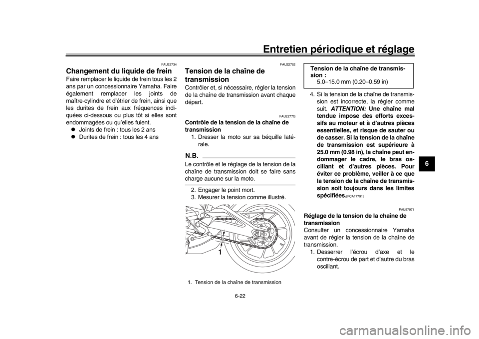 YAMAHA XSR 900 2018 Notices Demploi (in French) Entretien périodique et réglage
6-22
1
2
3
4
567
8
9
10
11
12
FAU22734
Changement du liquide de freinFaire remplacer le liquide de frein tous les 2
ans par un concessionnaire Yamaha. Faire
égalemen YAMAHA XSR 900 2018 Notices Demploi (in French) Entretien périodique et réglage
6-22
1
2
3
4
567
8
9
10
11
12
FAU22734
Changement du liquide de freinFaire remplacer le liquide de frein tous les 2
ans par un concessionnaire Yamaha. Faire
égalemen