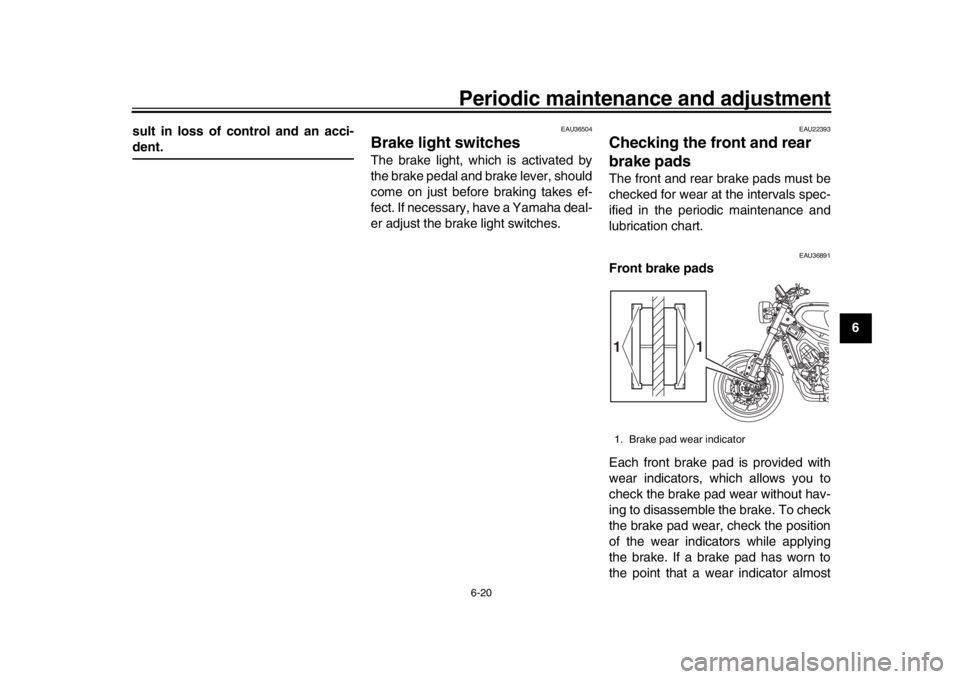 YAMAHA XSR 900 2016 Manual PDF Periodic maintenance and adjustment6-20
1
2
3
4
567
8
9
10
11
12
sult in loss of control and an acci-
dent.
EAU36504
Brake light switchesThe brake light, which is activated by
the brake pedal and brak YAMAHA XSR 900 2016 Manual PDF Periodic maintenance and adjustment6-20
1
2
3
4
567
8
9
10
11
12
sult in loss of control and an acci-
dent.
EAU36504
Brake light switchesThe brake light, which is activated by
the brake pedal and brak