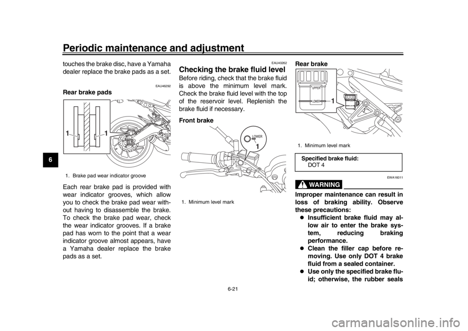YAMAHA XSR 900 2016 Manual PDF Periodic maintenance and adjustment
6-21
1
2
3
4
56
7
8
9
10
11
12 touches the brake disc, have a Yamaha
dealer replace the brake pads as a set.
EAU46292
Rear brake pads
Each rear brake pad is provide YAMAHA XSR 900 2016 Manual PDF Periodic maintenance and adjustment
6-21
1
2
3
4
56
7
8
9
10
11
12 touches the brake disc, have a Yamaha
dealer replace the brake pads as a set.
EAU46292
Rear brake pads
Each rear brake pad is provide