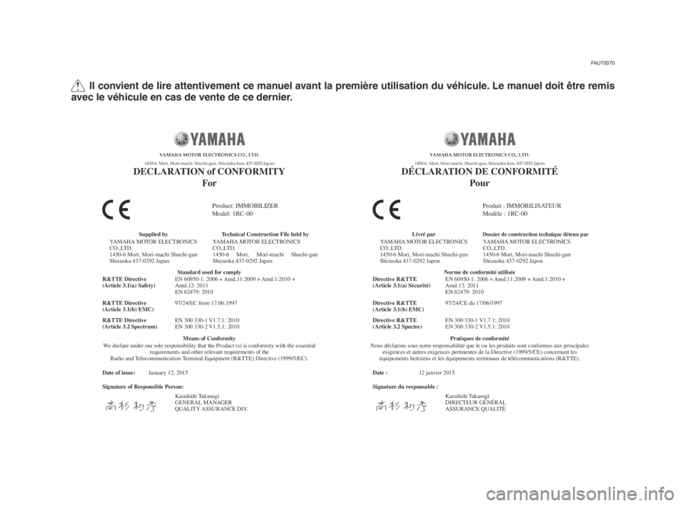 YAMAHA XSR 900 2016  Notices Demploi (in French) Q Il convient de lire attentivement ce manuel avant la première utilisation du véhicule. Le manuel doit être remis 
avec le véhicule en cas de vente de ce dernier.
FAU70070
Date of issue:
Signatur