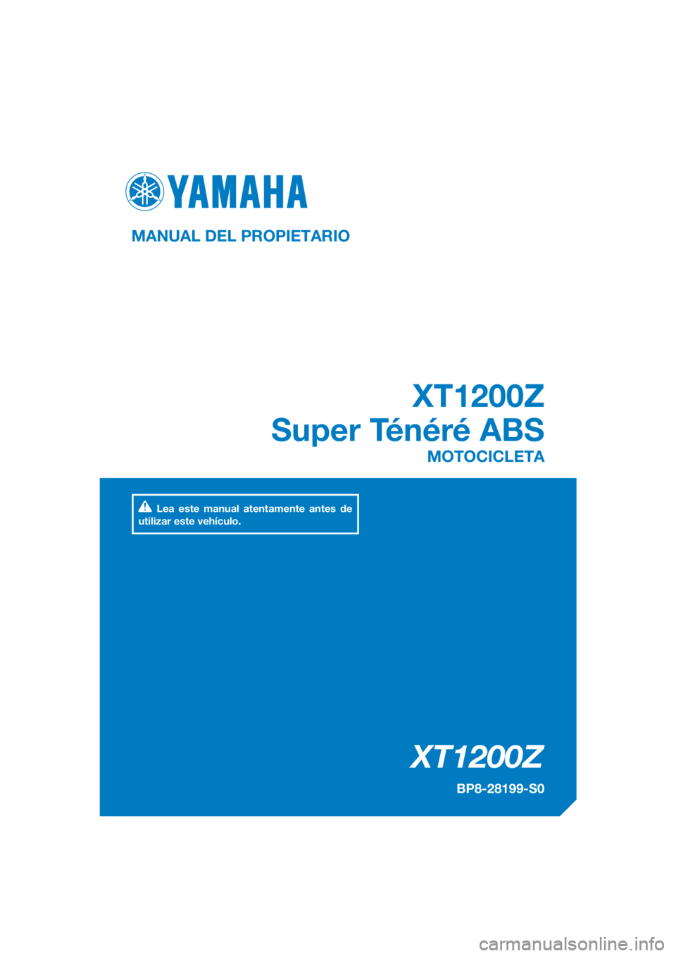 YAMAHA XT1200Z 2017  Manuale de Empleo (in Spanish) DIC183
XT1200Z
XT1200Z
Super Ténéré ABS
MANUAL DEL PROPIETARIO
BP8-28199-S0
MOTOCICLETA
Lea este manual atentamente antes de 
utilizar este vehículo.
[Spanish  (S)] 