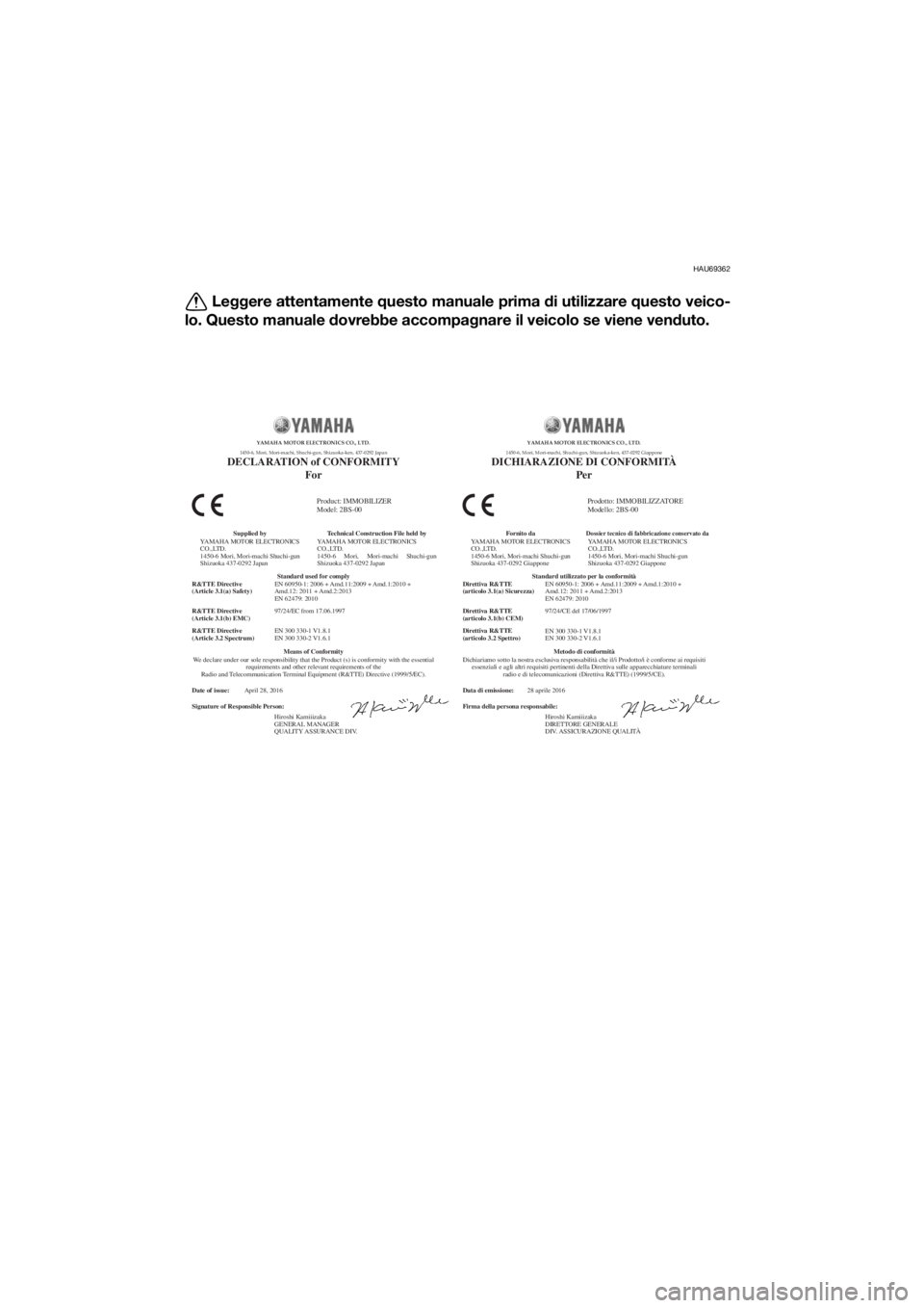 YAMAHA XT1200Z 2017 Manuale duso (in Italian) HAU69362
Leggere attentamente questo manuale prima di utilizzare questo veico-
lo. Questo manuale d ovrebbe accompagnare il veicolo se viene ven duto.
Data di emissione:
Firma della persona respons YAMAHA XT1200Z 2017 Manuale duso (in Italian) HAU69362
Leggere attentamente questo manuale prima di utilizzare questo veico-
lo. Questo manuale d ovrebbe accompagnare il veicolo se viene ven duto.
Data di emissione:
Firma della persona respons