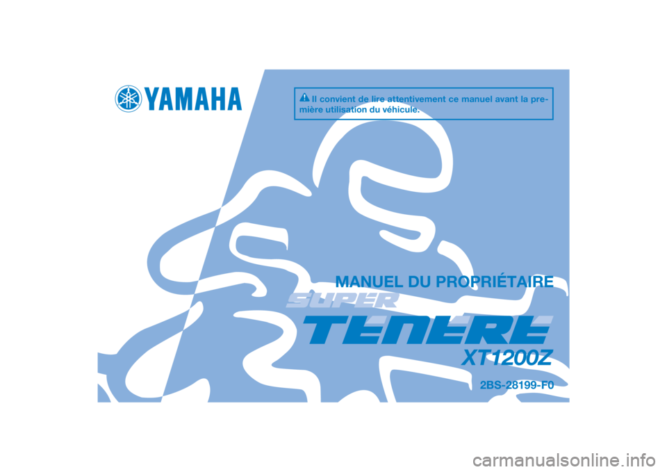 YAMAHA XT1200Z 2014  Notices Demploi (in French) DIC183
XT1200Z
MANUEL DU PROPRIÉTAIRE
Il convient de lire attentivement ce manuel avant la pre-
mière utilisation du véhicule.
2BS-28199-F0
[French  (F)] 