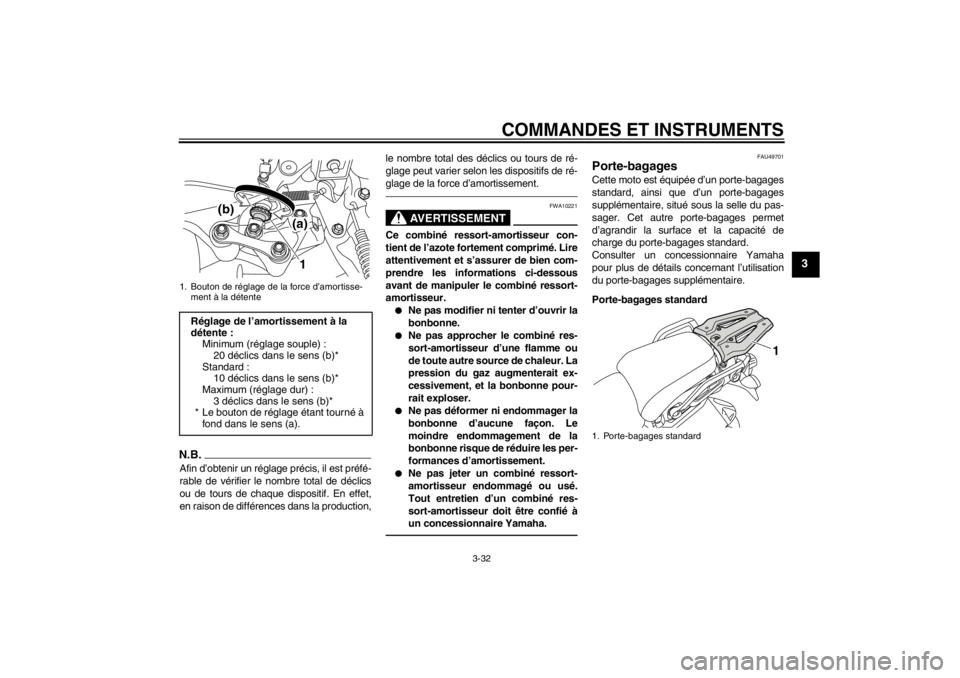 YAMAHA XT1200Z 2013 Notices Demploi (in French) COMMANDES ET INSTRUMENTS
3-32
3
N.B.Afin d’obtenir un réglage précis, il est préfé-
rable de vérifier le nombre total de déclics
ou de tours de chaque dispositif. En effet,
en raison de diffé YAMAHA XT1200Z 2013 Notices Demploi (in French) COMMANDES ET INSTRUMENTS
3-32
3
N.B.Afin d’obtenir un réglage précis, il est préfé-
rable de vérifier le nombre total de déclics
ou de tours de chaque dispositif. En effet,
en raison de diffé