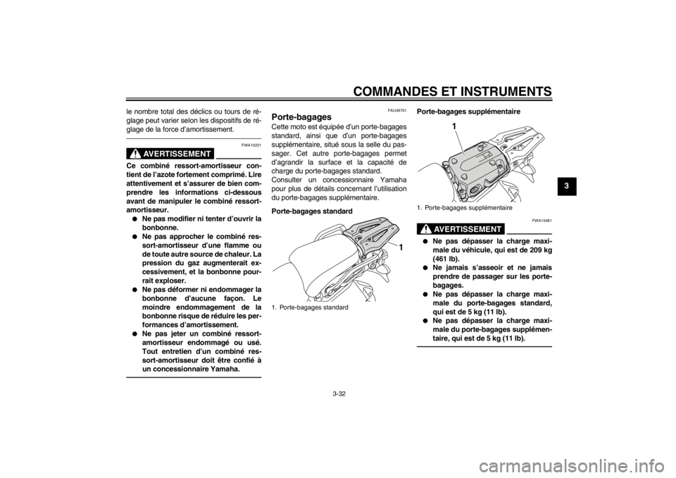 YAMAHA XT1200Z 2012 Notices Demploi (in French) COMMANDES ET INSTRUMENTS
3-32
3
le nombre total des déclics ou tours de r é-
glage peut varier selon les dispositifs de r é-
glage de la force d ’amortissement.
AVERTISSEMENT
FWA10221
Ce combin YAMAHA XT1200Z 2012 Notices Demploi (in French) COMMANDES ET INSTRUMENTS
3-32
3
le nombre total des déclics ou tours de r é-
glage peut varier selon les dispositifs de r é-
glage de la force d ’amortissement.
AVERTISSEMENT
FWA10221
Ce combin