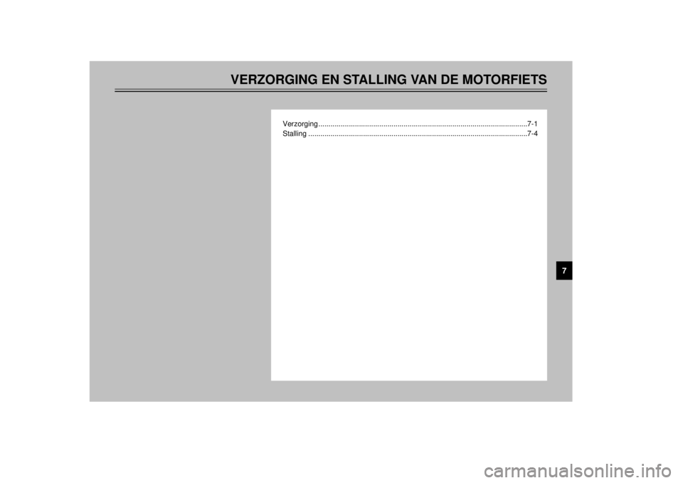 YAMAHA XT600E 2002 Instructieboekje (in Dutch) VERZORGING EN STALLING VAN DE MOTORFIETS
Verzorging .......................................................................................................7-1
Stalling ................................ YAMAHA XT600E 2002 Instructieboekje (in Dutch) VERZORGING EN STALLING VAN DE MOTORFIETS
Verzorging .......................................................................................................7-1
Stalling ................................