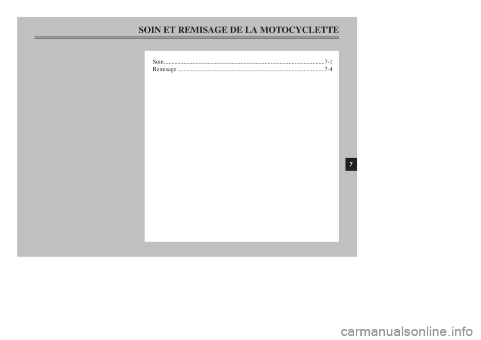 YAMAHA XT600E 2000 Notices Demploi (in French) SOIN ET REMISAGE DE LA MOTOCYCLETTE
Soin...........................................................................................................7-1
Remisage ........................................ YAMAHA XT600E 2000 Notices Demploi (in French) SOIN ET REMISAGE DE LA MOTOCYCLETTE
Soin...........................................................................................................7-1
Remisage ........................................