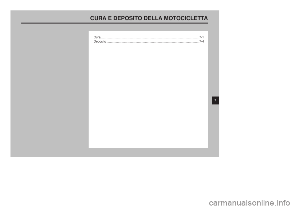 YAMAHA XT600E 2000 Manuale duso (in Italian) CURA E DEPOSITO DELLA MOTOCICLETTACura ................................................................................................................7-1
Deposito .................................... YAMAHA XT600E 2000 Manuale duso (in Italian) CURA E DEPOSITO DELLA MOTOCICLETTACura ................................................................................................................7-1
Deposito ....................................