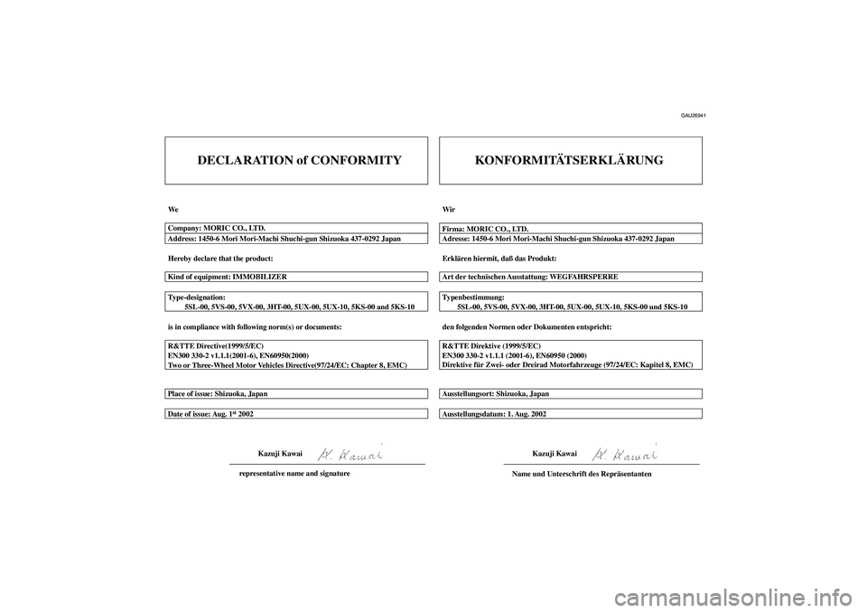 YAMAHA XT660R 2004  Betriebsanleitungen (in German) DECLARATION of CONFORMITY
We
Hereby declare that the product:
is in compliance with following norm(s) or documents: Type-designation:
         5SL-00, 5VS-00, 5VX-00, 3HT-00, 5UX-00, 5UX-10, 5KS-00 an