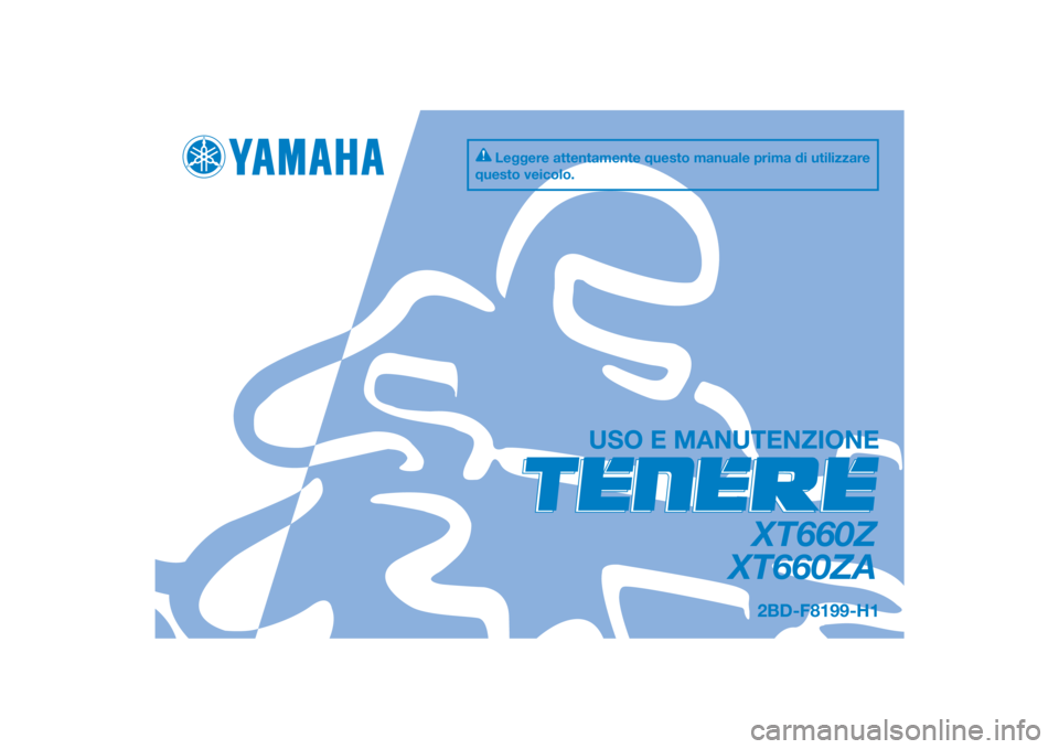 YAMAHA XT660Z 2015  Manuale duso (in Italian) PANTONE285C
XT660Z
XT660ZA
USO E MANUTENZIONE
2BD-F8199-H1
Leggere attentamente questo manuale prima di utilizzare 
questo veicolo.
[Italian  (H)] 