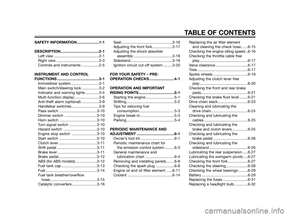 YAMAHA XT660Z 2013 Owners Manual SAFETY INFORMATION .....................1-1
DESCRIPTION.....................................2-1
Left view ...........................................2-1
Right view .................................... YAMAHA XT660Z 2013 Owners Manual SAFETY INFORMATION .....................1-1
DESCRIPTION.....................................2-1
Left view ...........................................2-1
Right view ....................................