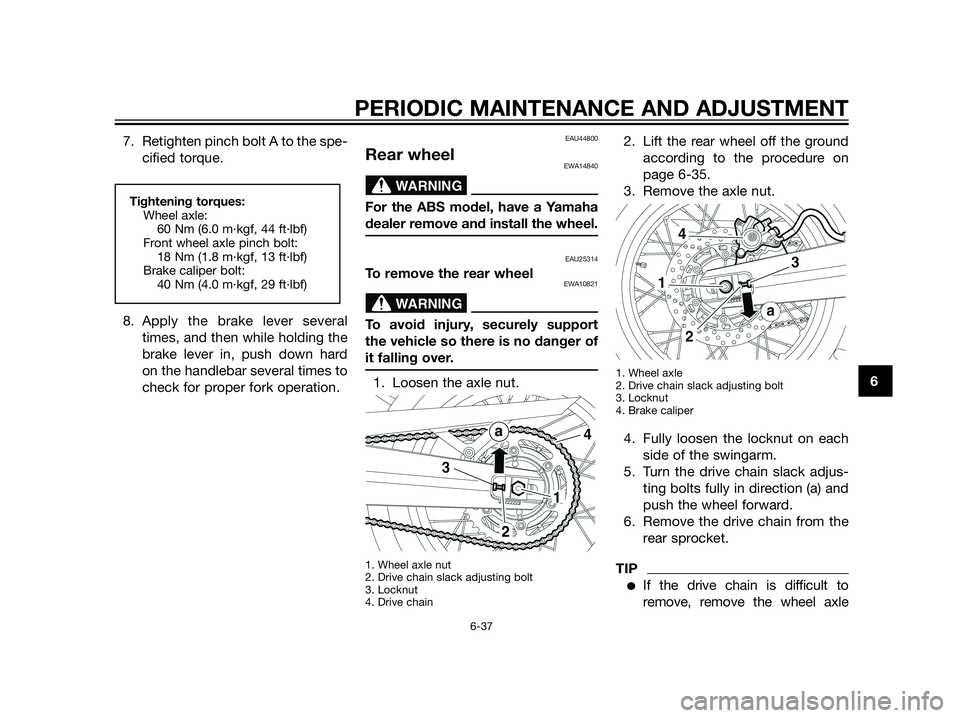 YAMAHA XT660Z 2013 Owners Manual 7. Retighten pinch bolt A to the spe-
cified torque.
8. Apply the brake lever several
times, and then while holding the
brake lever in, push down hard
on the handlebar several times to
check for prope YAMAHA XT660Z 2013 Owners Manual 7. Retighten pinch bolt A to the spe-
cified torque.
8. Apply the brake lever several
times, and then while holding the
brake lever in, push down hard
on the handlebar several times to
check for prope