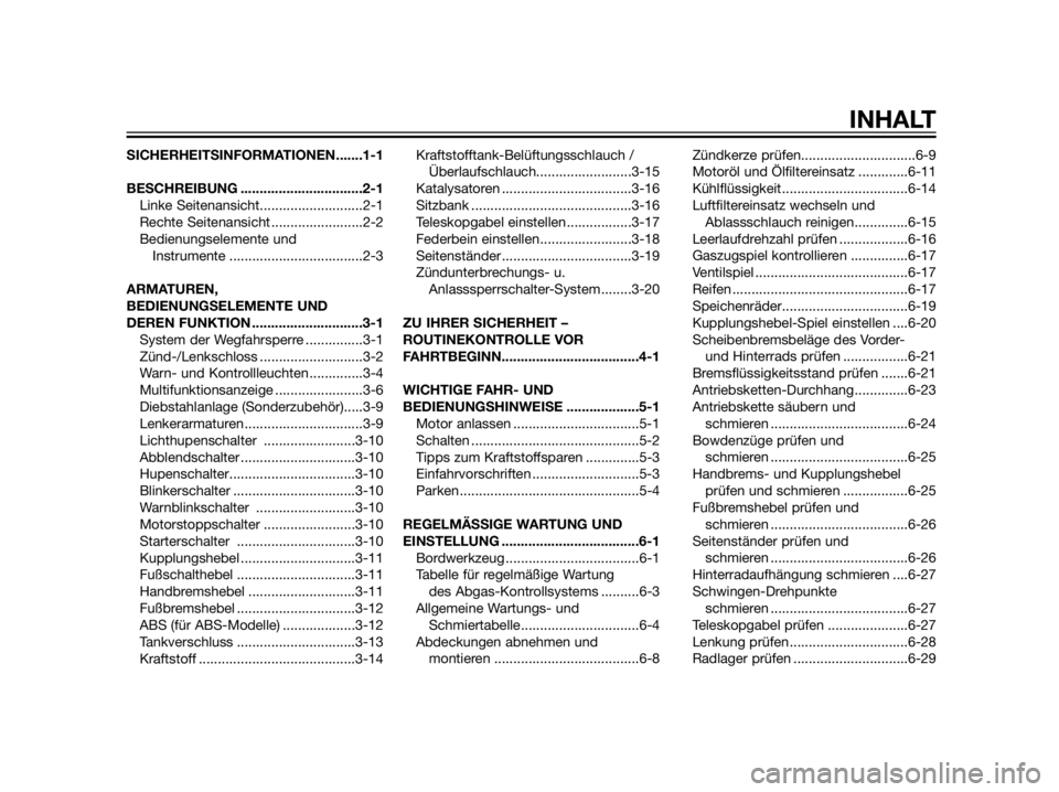 YAMAHA XT660Z 2012  Betriebsanleitungen (in German) SICHERHEITSINFORMATIONEN.......1-1
BESCHREIBUNG ................................2-1
Linke Seitenansicht...........................2-1
Rechte Seitenansicht ........................2-2
Bedienungselement