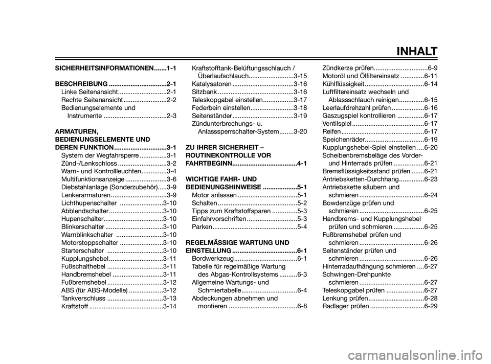 YAMAHA XT660Z 2011  Betriebsanleitungen (in German) SICHERHEITSINFORMATIONEN.......1-1
BESCHREIBUNG ................................2-1
Linke Seitenansicht...........................2-1
Rechte Seitenansicht ........................2-2
Bedienungselement