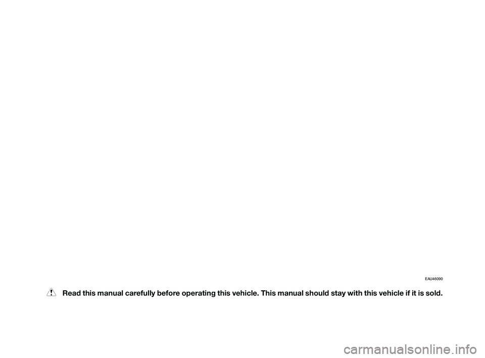 YAMAHA XT660Z 2010 Owners Manual EAU46090
Read this manual carefully before operating this vehicle. This manual should stay with this vehicle if it is sold.
XT660Z 01-03 ING-AUS:AUSTRALIA 11-05-2009 9:57 Pagina 2 YAMAHA XT660Z 2010 Owners Manual EAU46090
Read this manual carefully before operating this vehicle. This manual should stay with this vehicle if it is sold.
XT660Z 01-03 ING-AUS:AUSTRALIA 11-05-2009 9:57 Pagina 2