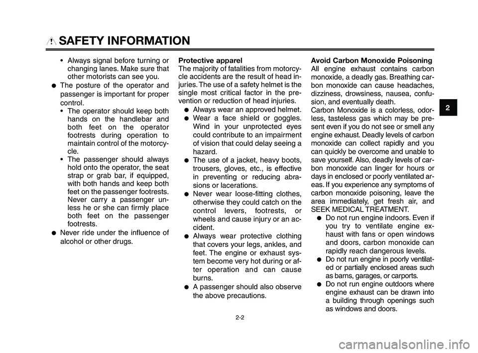 YAMAHA XT660Z 2010 Owners Manual 1
2
3
4
5
6
7
8
9
10
Always signal before turning or
changing lanes. Make sure that
other motorists can see you.
●The posture of the operator and
passenger is important for proper
control.
The ope YAMAHA XT660Z 2010 Owners Manual 1
2
3
4
5
6
7
8
9
10
Always signal before turning or
changing lanes. Make sure that
other motorists can see you.
●The posture of the operator and
passenger is important for proper
control.
The ope