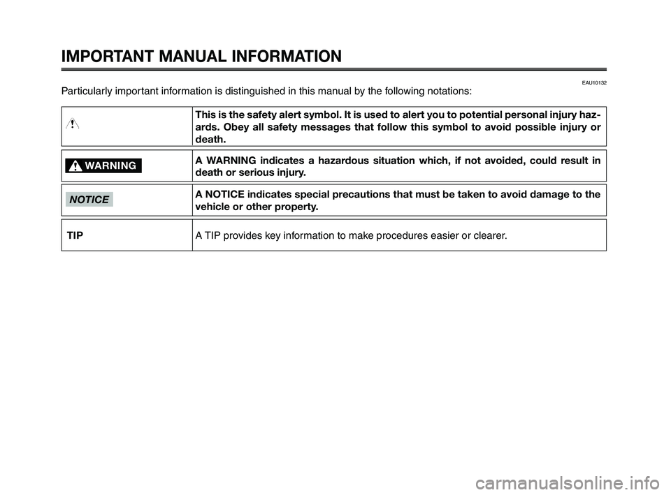 YAMAHA XT660Z 2010 Owners Manual IMPORTANT MANUAL INFORMATION
Particularly important information is distinguished in this manual by the following notations:
WARNING0
TIP
This is the safety alert symbol. It is used to alert you to pot YAMAHA XT660Z 2010 Owners Manual IMPORTANT MANUAL INFORMATION
Particularly important information is distinguished in this manual by the following notations:
WARNING0
TIP
This is the safety alert symbol. It is used to alert you to pot