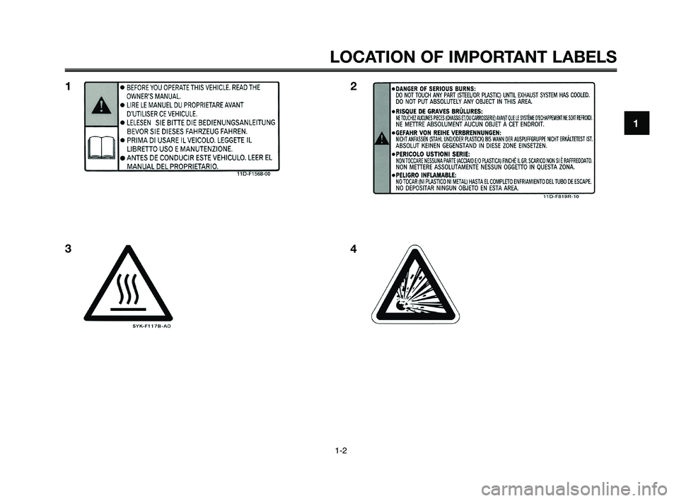 YAMAHA XT660Z 2010  Owners Manual 1
2
3
4
5
6
7
8
9
10
LOCATION OF IMPORTANT LABELS
1-2
12
3
4
XT660Z  01-03 ING-AUS:AUSTRALIA  11-05-2009  9:57  Pagina 9 
