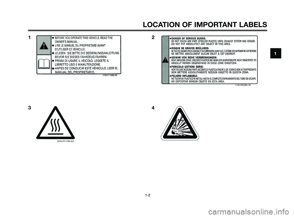 YAMAHA XT660Z 2010 Owners Manual 1
2
3
4
5
6
7
8
9
10
LOCATION OF IMPORTANT LABELS
1-2
12
3
4
XT660Z 01-03 ING-AUS:AUSTRALIA 11-05-2009 9:57 Pagina 9 YAMAHA XT660Z 2010 Owners Manual 1
2
3
4
5
6
7
8
9
10
LOCATION OF IMPORTANT LABELS
1-2
12
3
4
XT660Z 01-03 ING-AUS:AUSTRALIA 11-05-2009 9:57 Pagina 9